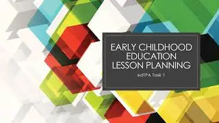 edTPA Early Childhood Lesson Planning