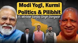 Sanjay Singh Gangwar On Modi, Yogi, Kurmi & Uttar Pradesh