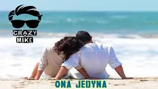 CRAZY MIKE -  Ona jedyna