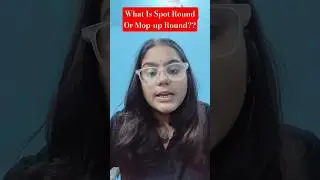 What Is Spot Round Or Mop-up Round?? How To Get Admission In Spot Round क्या सबको Adm. मिल जाता है??