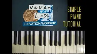 Never Lost (Elevation Worship) simple piano tutorial| MusicalLife