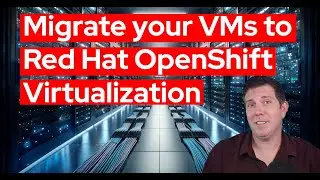 Migrate your VMs to Red Hat OpenShift Virtualization & Ansible Automation Platform
