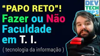 Fazer ou não fazer faculdade em TI | Facul Ciências da Computação, Sistemas, Engenharia...