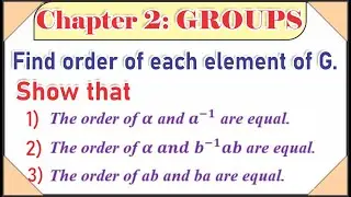 Ex 11  and 12 in ch 2 Groups | Find order of each element of G (Easy Proof)
