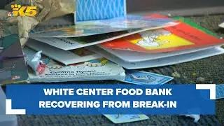 White Center Food Bank hit by burglars over holiday weekend