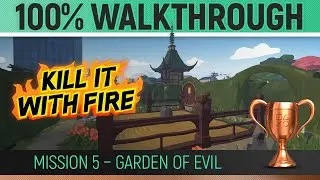 Kill It With Fire - Mission 5 - Garden of Evil 🏆 100% Walkthrough Guide All Collectibles & Trophies