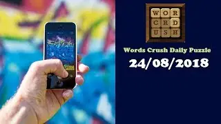 Words Crush Daily Puzzle Answers august 24 2018