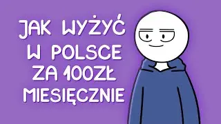 JAK WYŻYĆ W POLSCE ZA 100ZŁ MIESIĘCZNIE