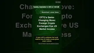 🧐👉 CFTC's Game-Changing Move: Foreign Crypto Exchanges Eye US Market Access #QixNewsCrypto