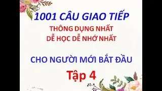1001 câu giao tiếp tiếng Trung  thông dụng cho người mới bắt đầu - tập 4 - Tiếng Trung 518