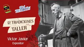 Taller 12 Tradiciones 2da Tradici&oacute;n 2da Parte Expositor Victor Javier 