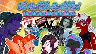 Oh Babble Scribbler! [Podcast] - The Movies We Hate Most! || COMEDY/DISCUSSION
