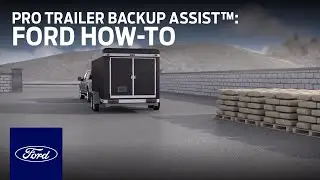 How to Use Pro Trailer Backup Assist&trade; | Ford How-To | Ford