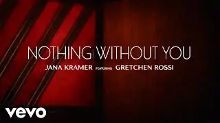 Jana Kramer - Nothing Without You (feat. Gretchen Christine Rossi) [Official Music Video]