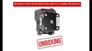 Bondtech DDX for Creality CR10-S Pro - Unboxing