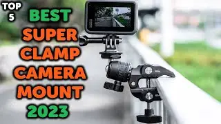 5 Best Super Clamp Camera Mount | Top 5 Clamp Camera Mounts for GoPro, Action Cameras in 2023