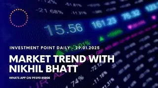 Stock Market Trend with SEBI Registered Research Analyst Nikhil Bhatt - 29/01/2025