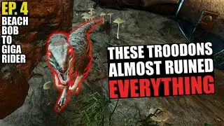 Troodons almost ruined everything | Beach Bob to Giga Rider Ep. 4