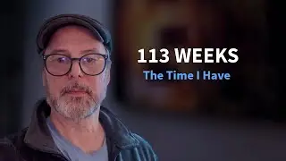I Have 113 Weeks. Here’s What I’m Doing With Them.