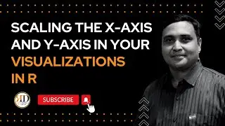 Scaling the X and Y Axis in your Visualizations in R