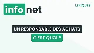 Un responsable des achats, c'est quoi ? (d&eacute;finition, aide, lexique, tuto, explication)