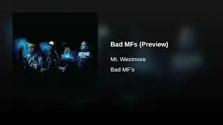 Mount Westmore - Bad MFs [Preview] (prod by. Jermaine Dupri & DJ Battlecat)