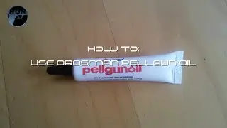 How To Use Crosman Pellgun Oil