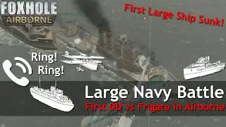First DD vs Frigate Battle in Foxhole Airborne! - War 132