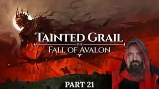 Tainted Grail: The Fall of Avalon (часть 21)