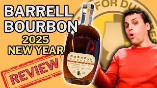 BARRELL BOURBON - New Year 2025 Edition - REVIEW
