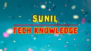 Our channel New Intro vedio | Sunil Tech Knowledge