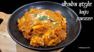 Creamy Kaju Paneer Dhaba Style Recipe: The Ultimate Indian Vegetarian Delight