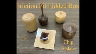 Friction Fit Lidded Box by Chip Siskey