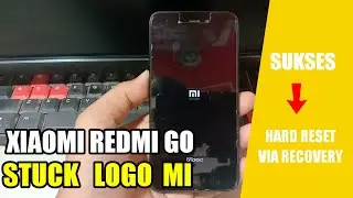 Xiaomi Redmi 6 Go Stuck Logo MI // Hard Reset Xiaomi Redmi Go