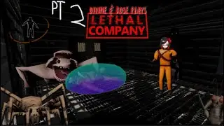 {18+} LETS PLAY - lethal company for the first time with  @ladyrqse EP 2