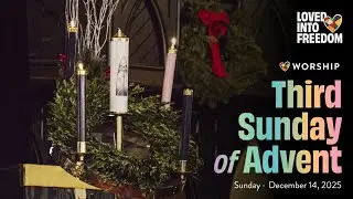 December 14, 2025 | Third Sunday of Advent | Worship at Union