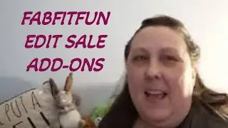 FabFitFun Edit Sale: The Add-ons!🥳