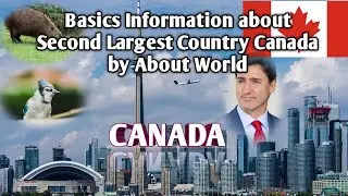 Basics Information about Second Largest Country Canada by About World