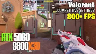 9800X3D & RTX 5060 - Valorant