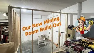 Mining Room Build Out Part 1