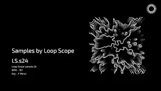 LS.s24 - Music Samples, Loops & Compositions by Loop Scope