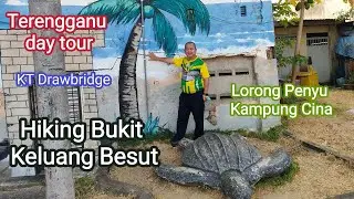 Terengganu day tour~Drawbridge ~Hidden attraction Lorong Penyu Kampung Cina ~ Land end Bukit Keluang
