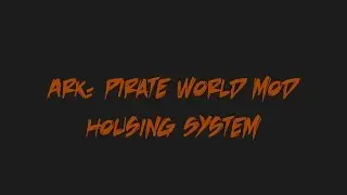 Ark: Pirate World - Housing System demo