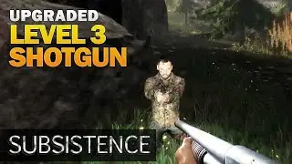 UPGRADED SHOTGUN - LEVEL 3 | Weapons | Subsistence Gameplay | S2 EP56