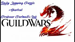 GW2 Daily Jumping Puzzle Shortcut - Professor Portmatt's Lab