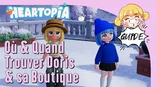 Heartopia - Guide - Où et Quand trouver Doris et sa Boutique ?