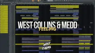 West Collins & MEDD - Feeling (FLP IN THE DESCRIPTION)