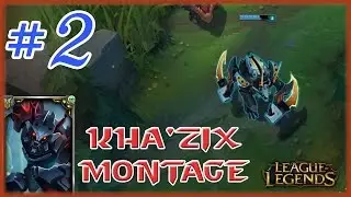 Kha'zix Montage #2 League of Legends Montage - KGameplay