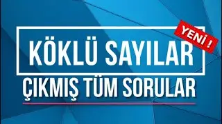 KÖKLÜ SAYILAR ÇIKMIŞ TÜM SORULAR MATEMATİK