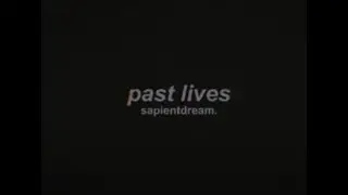 past lives (sapient dream) 1 Hour Seamless Loop
